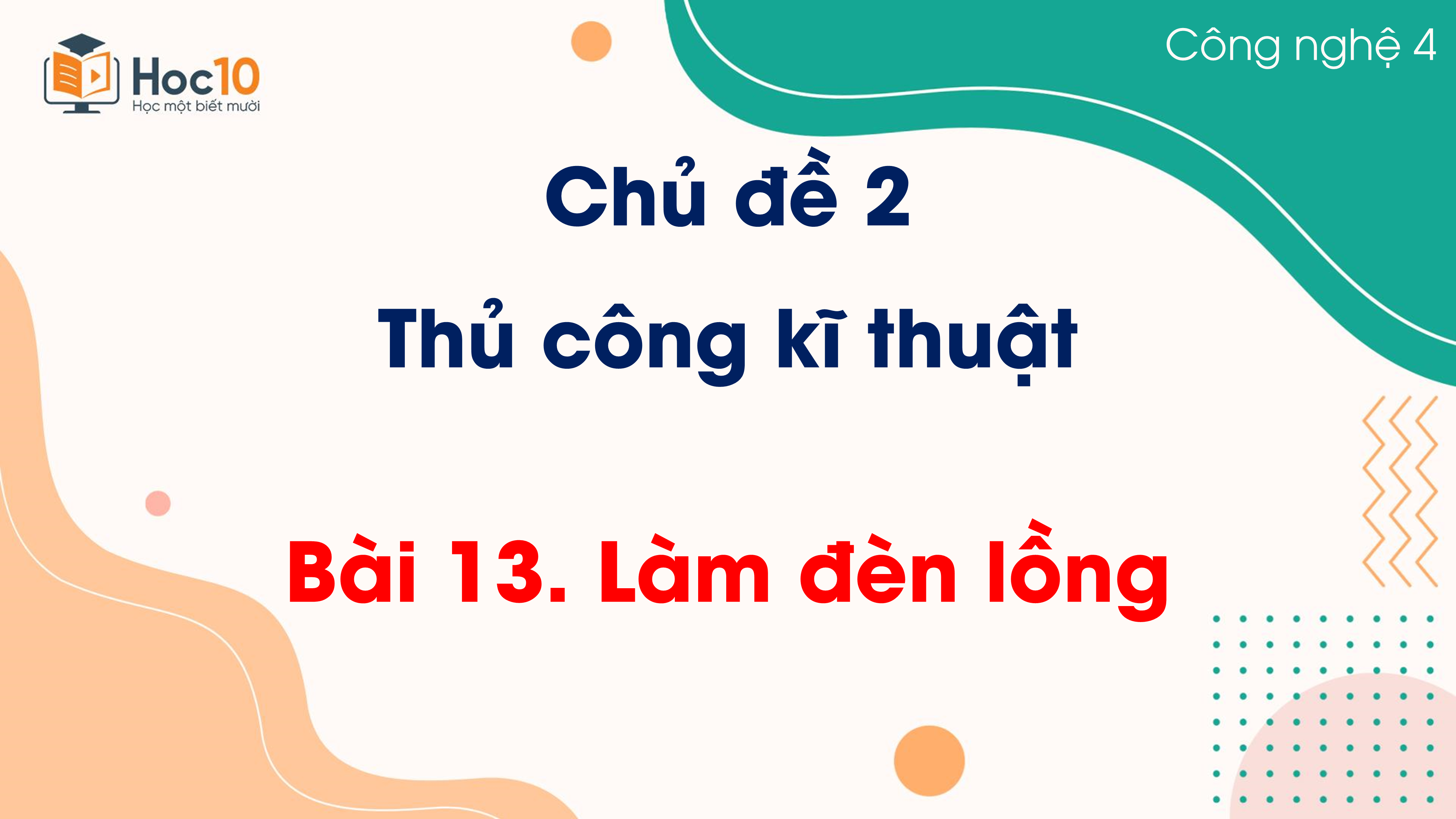 Chủ đề 2 - Bài 13 Làm đèn lồng